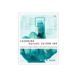 Learning OpenGL ES for iOS, editura Pearson Addison Wesley Prof