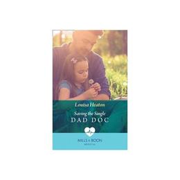 Saving The Single Dad Doc, editura Harlequin Mills & Boon