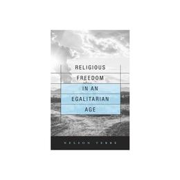 Religious Freedom in an Egalitarian Age, editura Harvard University Press