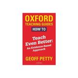 How to Teach Even Better: An Evidence-Based Approach, editura Oxford Secondary