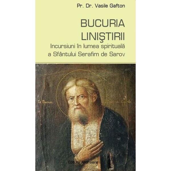 Bucuria linistirii - Vasile Gafton, editura Andreiana