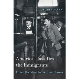 America Classifies the Immigrants, editura Harvard University Press