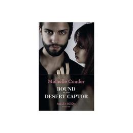 Bound To Her Desert Captor, editura Harlequin Mills & Boon