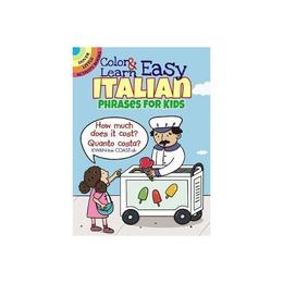 Color &amp; Learn Easy Italian Phrases for Kids, editura David &amp; Charles