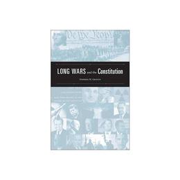 Long Wars and the Constitution, editura Harvard University Press