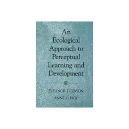 Ecological Approach to Perceptual Learning and Development, editura Oxford University Press Academ