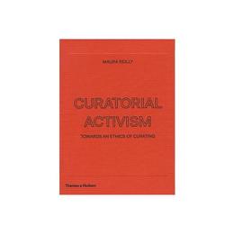 Curatorial Activism, editura Thames & Hudson