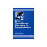 Direct Thermochemical Liquefaction for Energy Applications, editura Elsevier Science & Technology