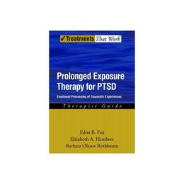 Prolonged Exposure Therapy for PTSD, editura Oxford University Press Academ