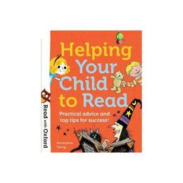 Read with Oxford: Helping Your Child to Read: Practical advi, editura Oxford Children&#039;s Books