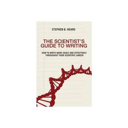 Scientist's Guide to Writing, editura University Press Group Ltd