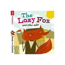 Read with Oxford: Stage 3: Phonics: The Lazy Fox and Other T, editura Oxford Children's Books