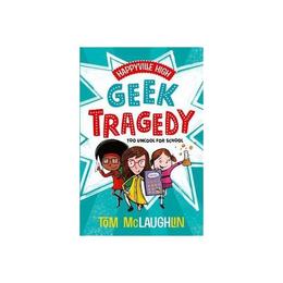 Happyville High: Geek Tragedy, editura Oxford Children's Books