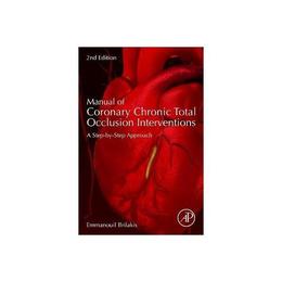 Manual of Chronic Total Occlusion Interventions, editura Academic Press