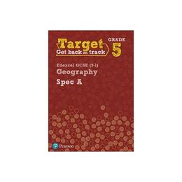 Target Grade 5 Edexcel GCSE (9-1) Geography Spec A Intervent, editura Pearson Education Orphans