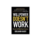 Willpower Doesn't Work, editura Piatkus Books