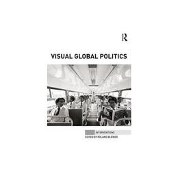 Visual Global Politics, editura Taylor &amp; Francis