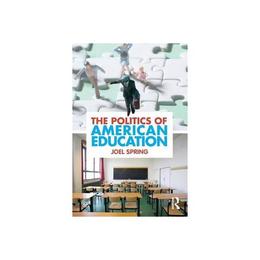 Politics of American Education, editura Bertrams Print On Demand