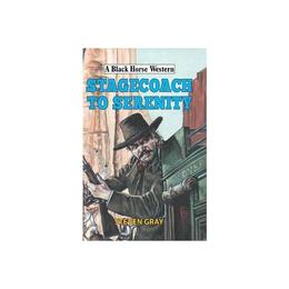 Stagecoach to Serenity, editura Robert Hale
