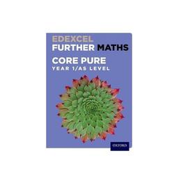 Edexcel Further Maths: Core Pure Year 1/AS Level Student Boo, editura Oxford University Press
