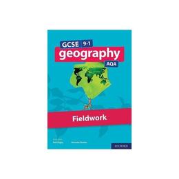 GCSE 9-1 Geography AQA Fieldwork, editura Oxford Secondary