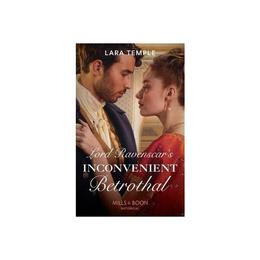 Lord Ravenscar&#039;s Inconvenient Betrothal, editura Harlequin Mills &amp; Boon