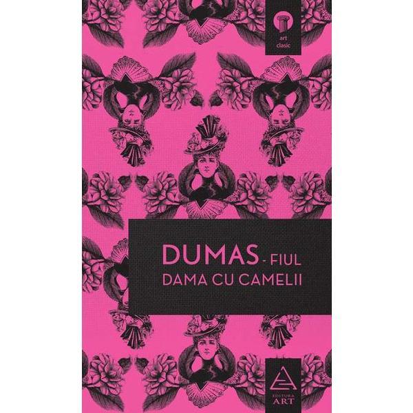 Dama cu camelii - Alexandre Dumas, fiul, editura Grupul Editorial Art