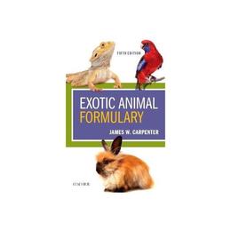 Exotic Animal Formulary, editura Elsevier Saunders