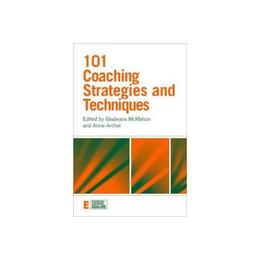 101 Coaching Strategies and Techniques, editura Taylor &amp; Francis