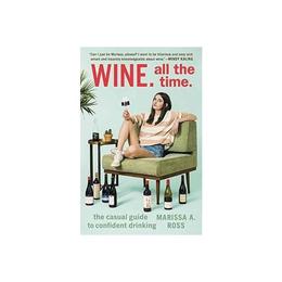 Wine. All the Time, editura Random House Usa Inc
