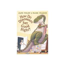 How Do Dinosaurs Say Good Night?, editura Harper Collins Childrens Books