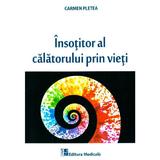 Insotitor al calatorului prin vieti - Carmen Pletea, editura Medicala