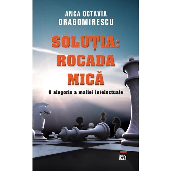 Solutia: Rocada mica - Anca Octavia Dragomirescu, editura Rao