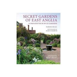 Secret Gardens of East Anglia, editura Frances Lincoln