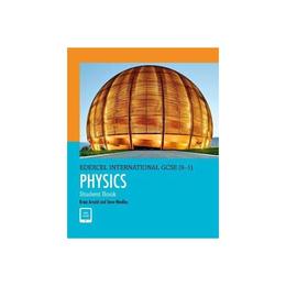 Edexcel International GCSE (9-1) Physics Student Book: print, editura Pearson Schools