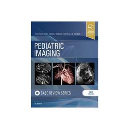 Pediatric Imaging: Case Review Series, editura Elsevier Health Sciences