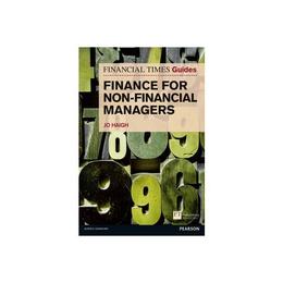 FT Guide to Finance for Non-Financial Managers, editura Pearson Financial Times