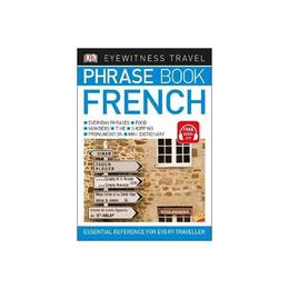 Eyewitness Travel Phrase Book French, editura Dorling Kindersley