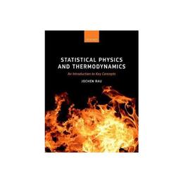 Statistical Physics and Thermodynamics, editura Oxford University Press Academ