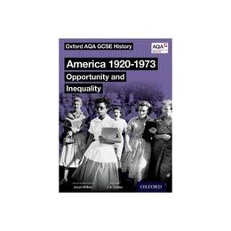 Oxford AQA GCSE History: America 1920-1973: Opportunity and, editura Oxford Secondary