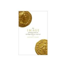 Image of Political Power in the Reign of Nerva, AD 96-98, editura Oxford University Press Academ