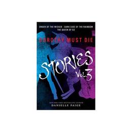 Dorothy Must Die Stories Volume 3, editura Harper Collins Childrens Books