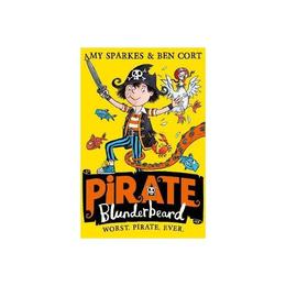 Pirate Blunderbeard: Worst. Pirate. Ever., editura Harper Collins Childrens Books