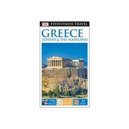 DK Eyewitness Travel Guide Greece, Athens & the Mainland, editura Dk Travel