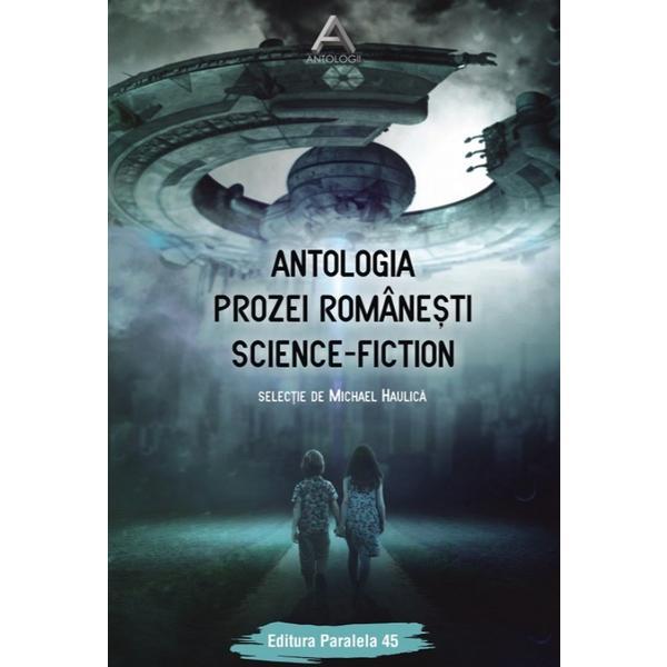 Antologia prozei romanesti science-fiction - michael haulica