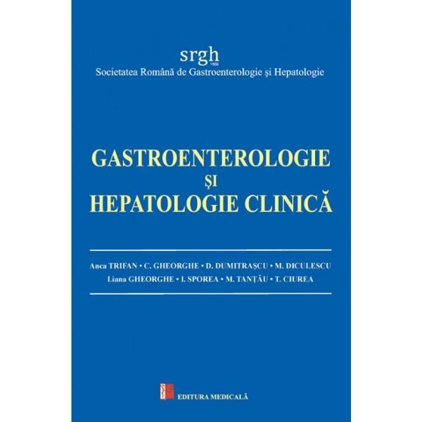 Gastroenterologie si hepatologie clinica - Anca Trifan, Cristian Gheorghe, editura Medicala