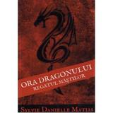 Ora dragonului vol.1: regatul mastilor - sylvie danielle matias