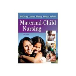 Maternal-Child Nursing, editura Elsevier Saunders