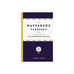 Wayfarer's Handbook, editura Black Dog & Leventhal Publ