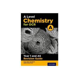 OCR A Level Chemistry A Year 1 Revision Guide, editura Oxford Secondary